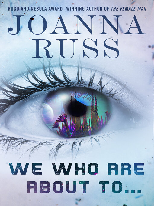 Title details for We Who Are About To . . . by Joanna Russ - Wait list